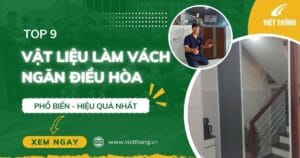 9 Loại vật liệu làm vách ngăn lạnh
