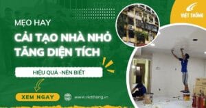 Cải tạo nhà nhỏ và những điều nên biết
