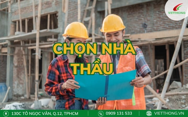 Chọn nhà thầu thi công uy tín để đảm bảo chất lượng công trình