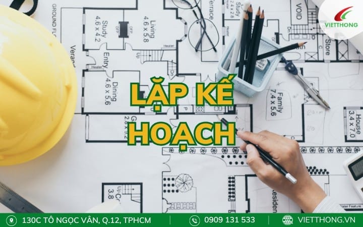 Lập kế hoạch chi tiết trước khi sửa nhà để biết từng gia đoạn thi công và chi phí